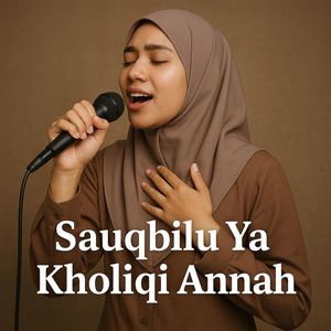 Sauqbilu Ya Kholiqi