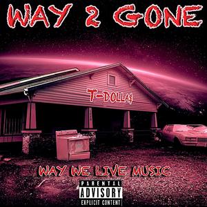 Way 2 Gone (Explicit)