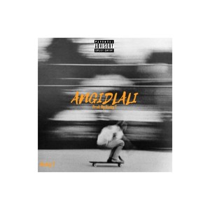 Angidlali (Explicit)