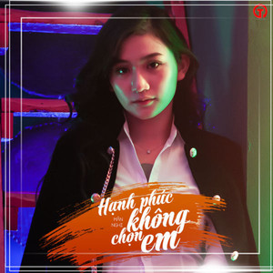 Hạnh Phúc Không Chọn Em (Beat) (Beat)