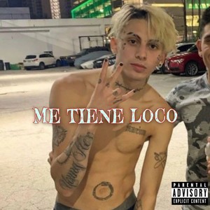 Me Tiene Loco (Explicit)