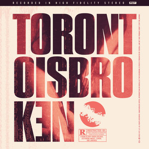 TORONTOISBROKEN (Explicit)