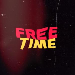 Free Time (Remastered 2021) [Explicit]