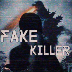 FAKE KILLER