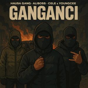 Ganganci (feat. Cele, AliBoss & YoungCee) (Explicit)
