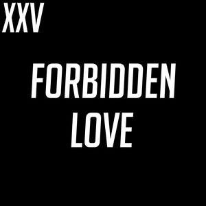 XXV - Forbidden Love (feat. Christian Diamond)