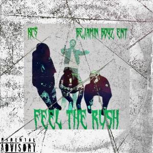 Feel The Rush (Explicit)