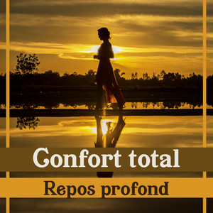 Confort total: Repos profond - Nature musique lente pour lire le livre, Sommeil, Réduire le stress, Seul temps pour vous, Trouver un équilibre