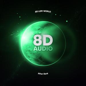 After Dark (8D Audio)