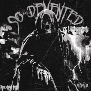 SO DEMENTED (feat. ENVIOUS̸) (Explicit)