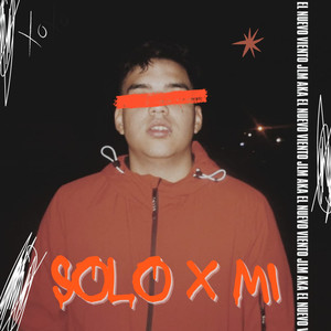 Solo X Mi (Explicit)