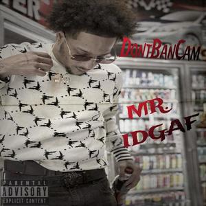 MR. IDGAF (Explicit)