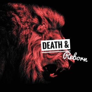 Death & Reborn