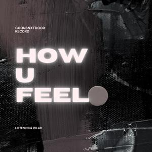 How U Feel (feat. JunYur) (Explicit)