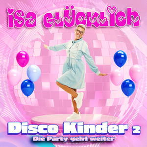 Disco Kinder 2 - Die Party geht weiter