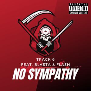 No Sympathy(feat. Bla$ta & Flash Nltg) (Explicit)