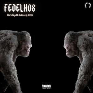 FEDELHOS (feat. Black Angel, D1 Breezy & DSK) [Explicit]