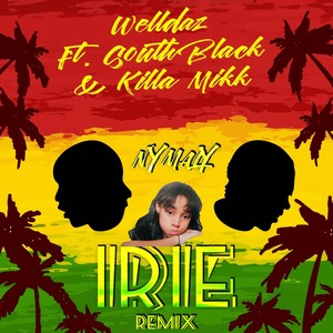 Irie (Remix) [feat. South Black & Killa Mikk]