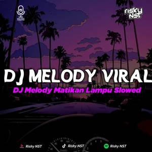 DJ Melody Mati Lampu Slowed