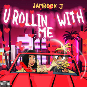 U ROLLIN WITH ME (Explicit)