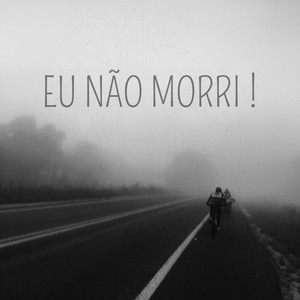 Eu Não Morri ! (Explicit)