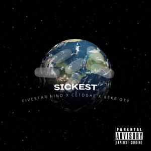 Sickest (feat. Cetdgaf & Keke OTP) (Explicit)