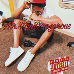 Mr. Stay Dangerous EP (Explicit)