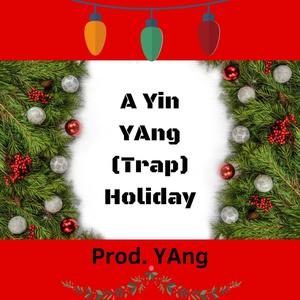 A Yin Yxng (Trap) Holiday [Explicit]