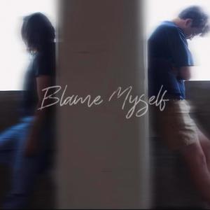 Blame Myself