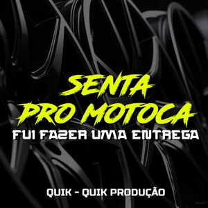 Senta pro Motoca, Fui Fazer uma Entrega (Explicit)