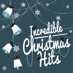 Incredible Christmas Hits