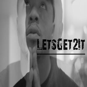 LetsGet2It (Explicit)