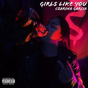 Girls Like You (Explicit)