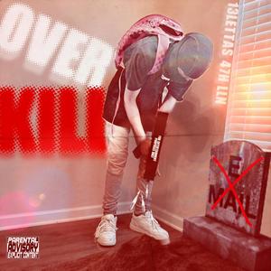 Over Kill (Explicit)