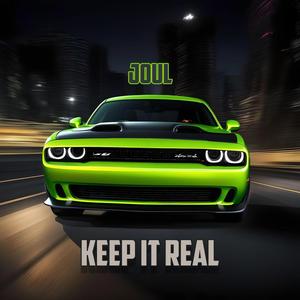 KEEP IT REAL (Explicit)