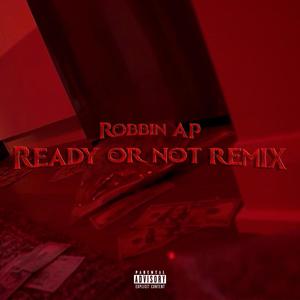 Ready Or Not (Remix) [Explicit]