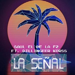 LA SEÑAL (feat. SAUL EL DE LA F2) (Explicit)