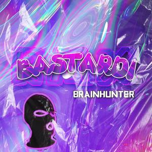 Bastardi (RMX|Brainhunter Remix|Explicit)