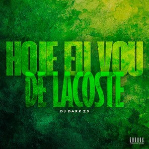 HOJE EU VOU DE LACOSTE (Explicit)