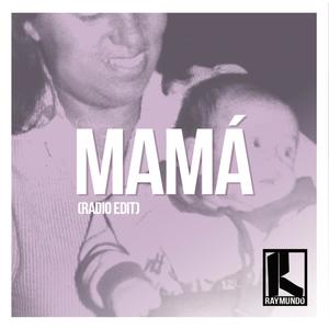 Mamá (Radio Edit)