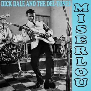 Dick Dale and The Del-Tones - Miserlou