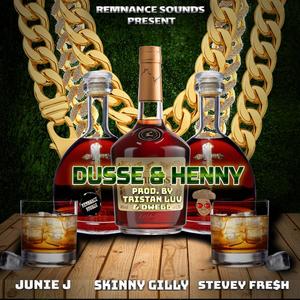 Dusse and Henny (feat. Junie J & Stevey Fre$h) (Explicit)