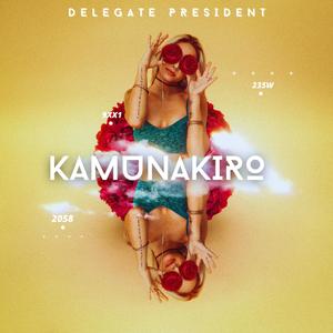 Kamunakiro (feat. Delegate President)