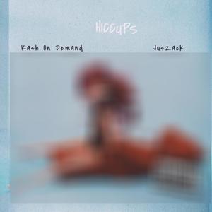 Hiccups (feat. JusZack) (Explicit)