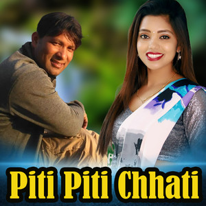 Piti Piti Chhati