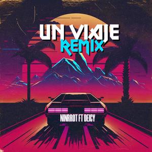 Un viaje (feat. Ninrrot & Deicy) [Remix] [Explicit]