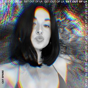 Get Out of LA (Explicit)