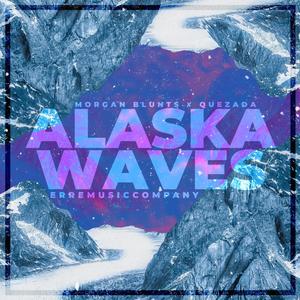 Alaska Waves (feat. Quezada) (Explicit)