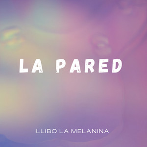 La Pared (Explicit)