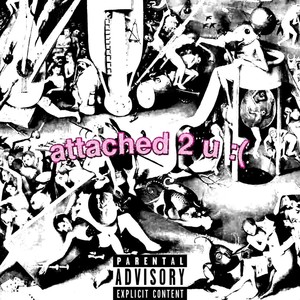 Attached 2 U :( (Explicit)